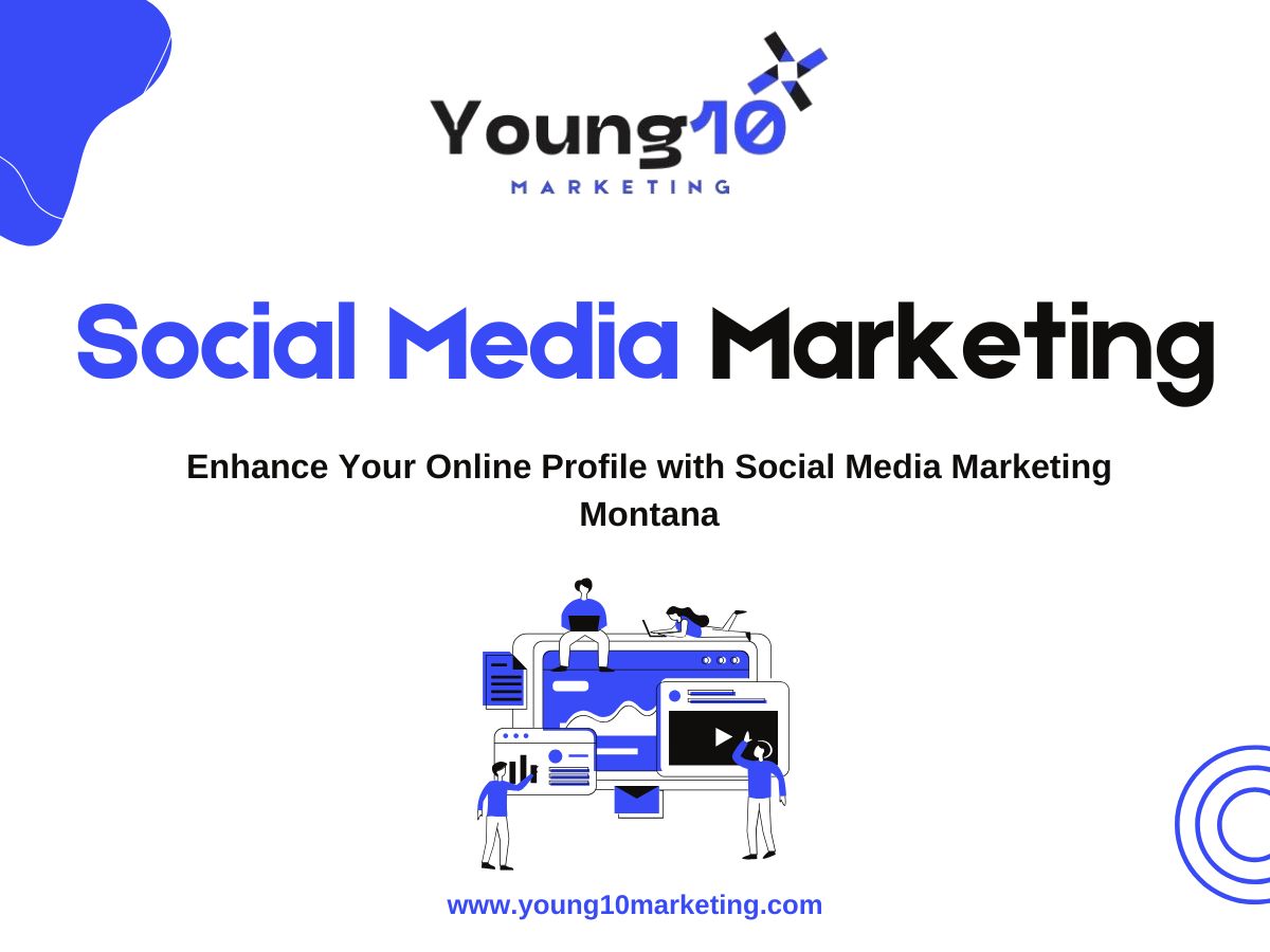 Enhance Your Online Profile with Social Media Marketing Montana