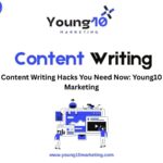 Content Writing Hacks You Need Now: Young10 Marketing