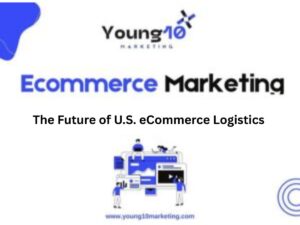 The Future of U.S. eCommerce Logistics