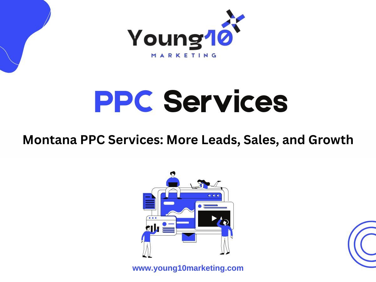 Montana PPC Services: More Leads, Sales, and Growth