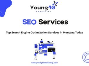 Top Search Engine Optimization Services in Montana Today