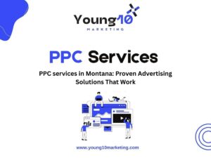 PPC services in Montana: Proven Advertising Solutions That Work