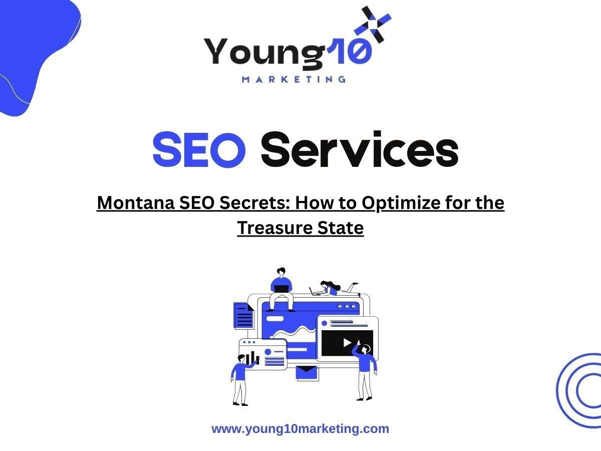 Montana SEO Secrets: How to Optimize for the Treasure State