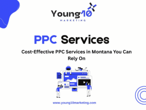 Cost-Effective PPC Services in Montana You Can Rely On